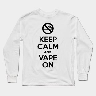 Keep Calm and Vape On Long Sleeve T-Shirt